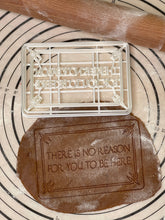 Load image into Gallery viewer, There is No Reason For you to be Here Cookie Cutter & Mold 4” Produced by 3D Kitchen Art