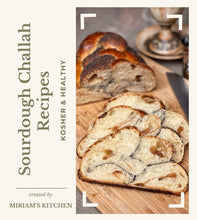 Load image into Gallery viewer, Sourdough Challah Kosher/Pareve Recipe Created by Miriam's Kitchen
